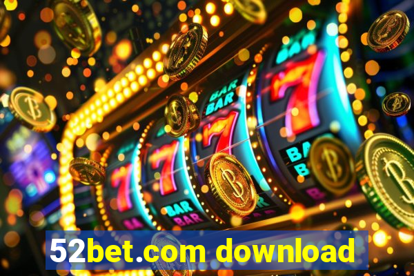 52bet.com download